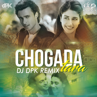 Chogada Tara – Loveyatri – DJ DPK Remix